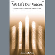 we lift our voices satb choir robert s. cohen