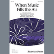 when music fills the air satb choir michael john trotta