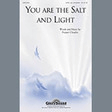 you are the salt and the light satb choir pepper choplin