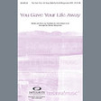 you gave your life away satb choir richard kingsmore