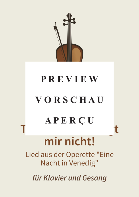 gallery: Treu sein, das liegt mir nicht! - Lied aus der Operette Eine Nacht in Venedig , , (Gesang + Klavier)