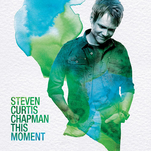 cover: You Are Being Loved, Steven Curtis Chapman, Gesang, Gitarre, Klavier