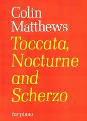 cover: Toccata, Nocturne & Scherzo, Colin Matthews, Klavier